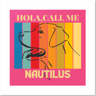 Hola,call me Nautilus  Dog Named T-Shirt Posters and Art